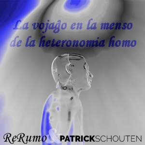 Single: La vojaĝo en la menso de la heteronomia homo (with ReRumo)